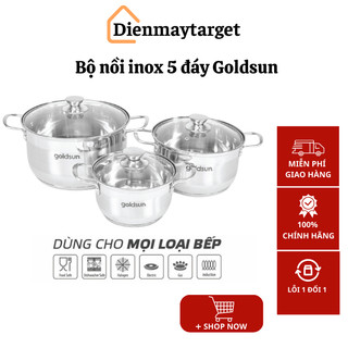 Bộ nồi inox 5 đáy GOLDSUN inox cao cấp 5 đáy tỏa nhiệt nhanh sử dụng trên mọi loại bếp