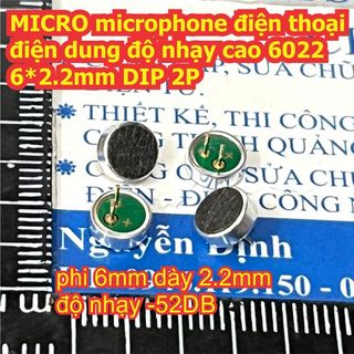 10 con MICRO microphone điện thoại điện dung độ nhạy cao 6022 6*2.2mm -52DB DIP 2P kde2710