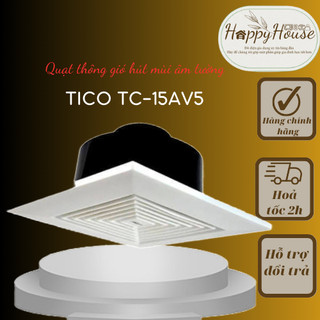 Quạt thông gió/ hút mùi âm trần thẳng Tico TC-15AV5 ( Hút thẳng) - Hàng chính hãng