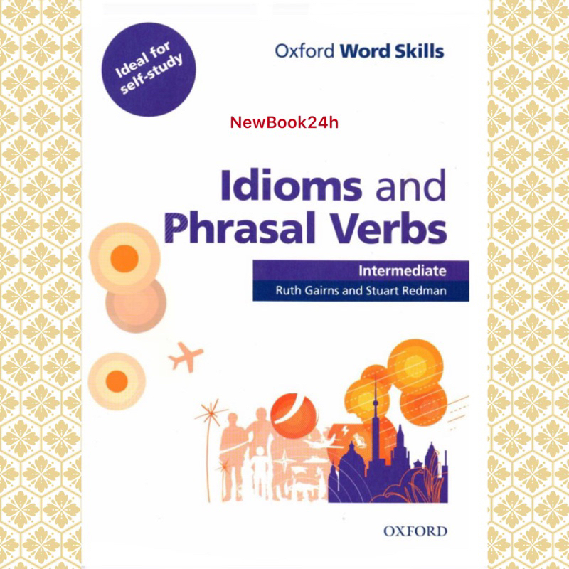 Oxford Word Skills Idioms and Phrasal Verbs – Intermediate - Advanced