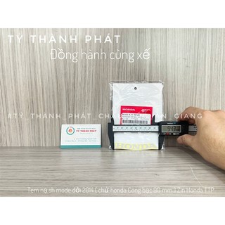 Tem nạ SH Mode đời 14 ( chử Honda cong Bạc 90mm ) ( 1 Lá )
