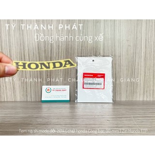 Tem nạ SH Mode đời 14 ( chử Honda cong Bạc 90mm ) ( 1 Lá )