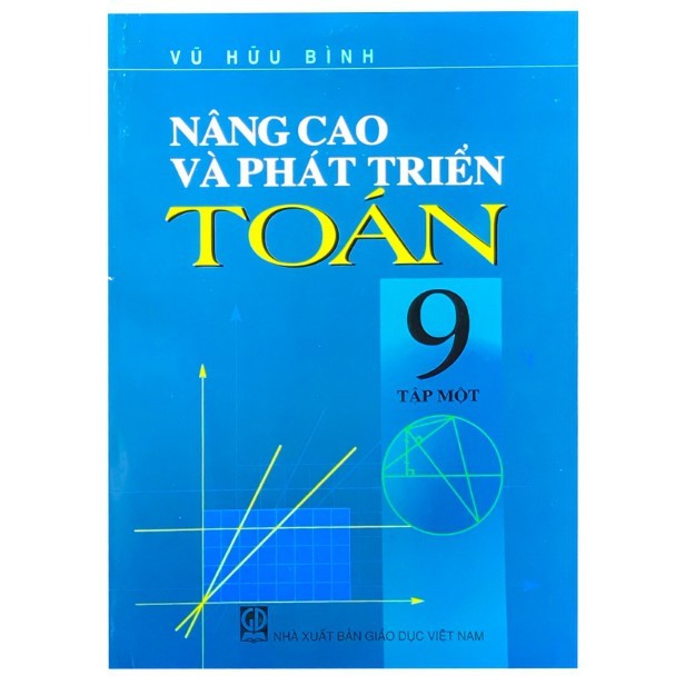 Nâng cao và phát triển Toán 9, tập 1, tác giả Vũ Hữu Bình