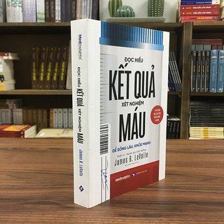 Sách Đọc Hiểu Kết Quả Xét Nghiệm Máu: Để Sống Lâu, Khỏe Mạnh - James Lavalle (omegaplus)