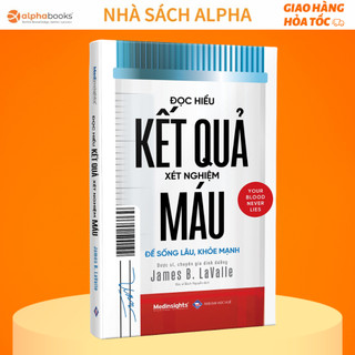 Sách - Đọc Hiểu Kết Quả Xét Nghiệm Máu - James Lavalle (Omega Plus)