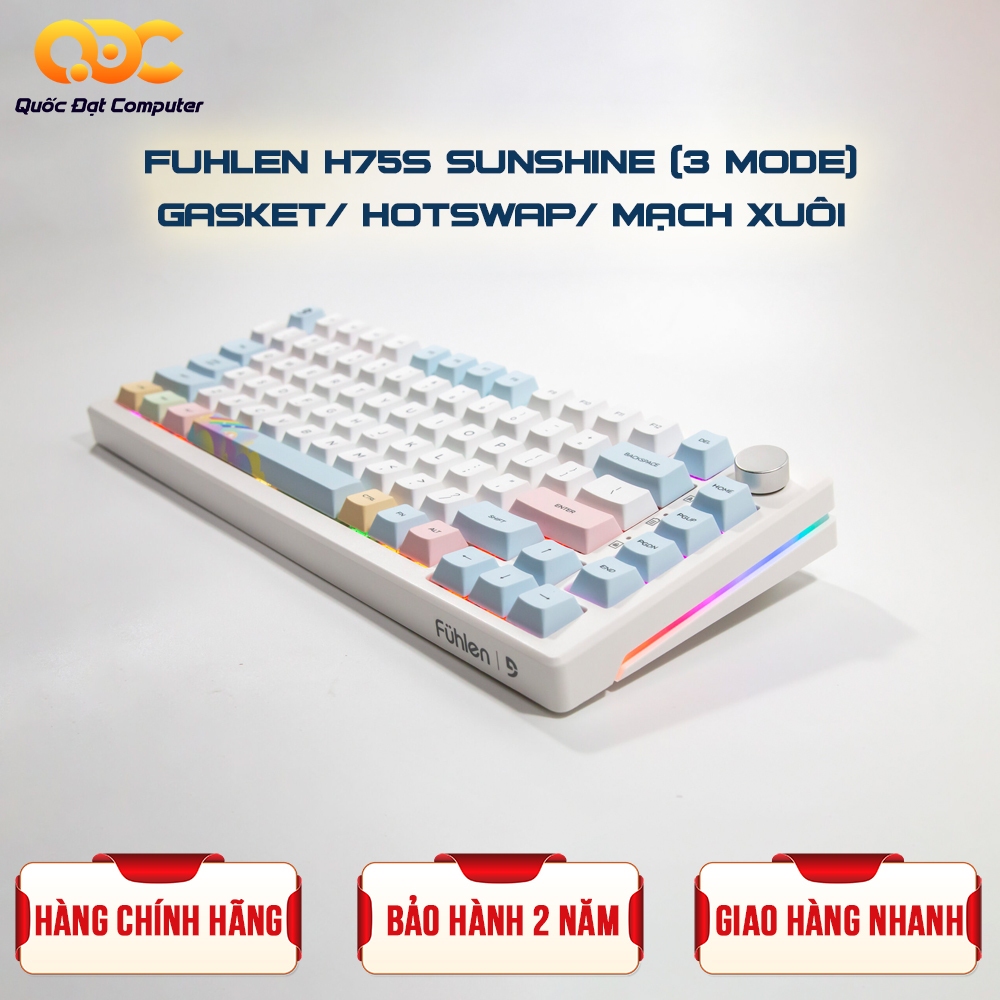 BÀN PHÍM CƠ FUHLEN H75S SUNSHINE 3-MODE/ GASKET/ HOTSWAP/ MẠCH XUÔI