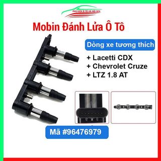 Mobin đánh lửa cho xe ô tô Lacetti CDX, Chevrolet Cruze LTZ 1.8 AT hàng đẹp