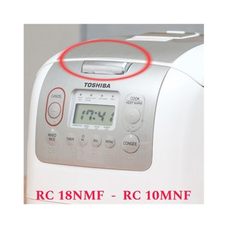 Lẫy khóa nắp nồi cơm toshiba rc-18nmf, rc-10mnf