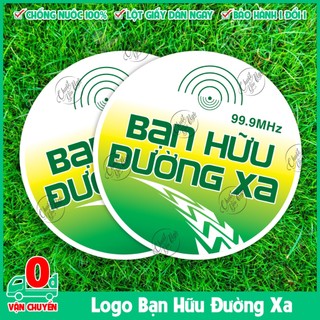 Combo 2 logo đường kính 15cm sticker decal Bạn Hữu Đường Xa dán ô tô
