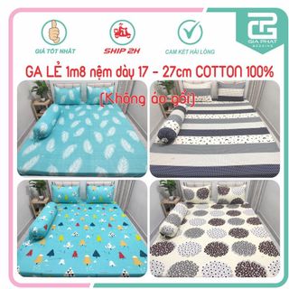 Drap lẻ 1m8 x 2m nệm cao 17 - 25cm , Ga trải giường Cotton 100% chuẩn logo( không kèm áo gối) được chọn mẫu