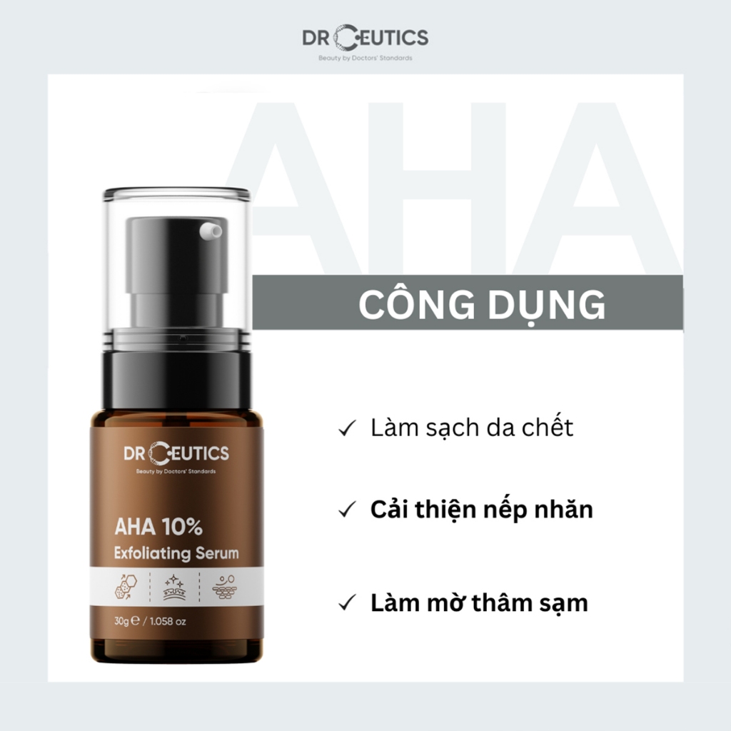 Tinh Chất Serum DrCeutics AHA 10% Exfoliating Serum Làm Sáng Da, Tẩy Da Chết Nhẹ Nhàng 30g