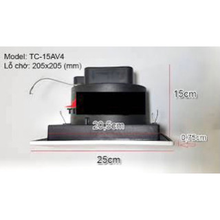 Quạt hút âm trần TC 15AV4( lỗ Trần 20X20cm)