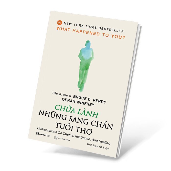 Sách Chữa Lành Những Sang Chấn Tuổi Thơ - What Happened To You? - TOP 1 New York Times Bestseller