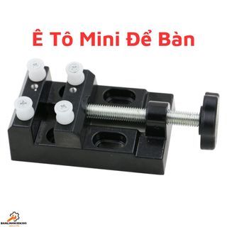 Ê tô mini để bàn làm mỹ nghệ