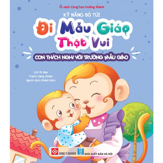 Sách thiếu nhi - Kỹ năng bỏ túi, đi mẫu giáo thật vui - Con thích nghi với trường mẫu giáo