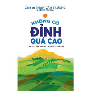 Sách - không có đỉnh quá cao : từ làng quê bước ra chinh phục thế giới