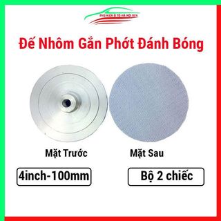 Bộ 2 Đế nhôm gắn phớt đánh bóng loại 4 inch 100mm cao cấp