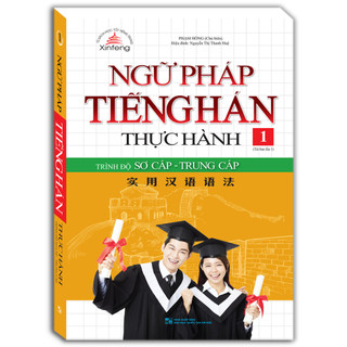 Sách - Ngữ pháp tiếng Hán thực hành tập 1 - Trình độ sơ cấp-trung cấp (bìa mềm)