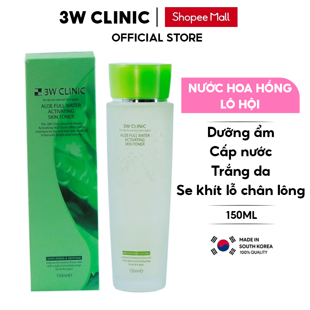 Nước Hoa Hồng Dưỡng Da 3W CLINIC Aloe Full Water Activating Skin Toner Hàn Quốc Dưỡng ẩm & se khít lỗ chân lông 150ml