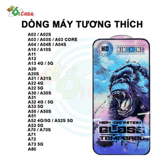 Kính cường lực Samsung KINGKONG A04 A02 A03 A10 A11 A12 A13 A20 A21 A13