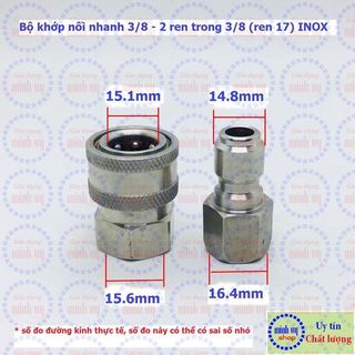 Bộ khớp nối nhanh INOX 3/8" - ren 17mm đầu ra cho máy rửa xe áp lực cao, máy xịt rửa cao áp, máy rửa xe gia đình