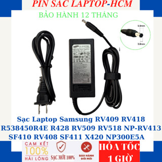 Sạc Laptop Samsung RV409 RV418 R538  450R4E R428 RV509 RV518 NP-RV413 SF410 RV408 SF411 X420 NP300E5A Sạc Samsung 60W