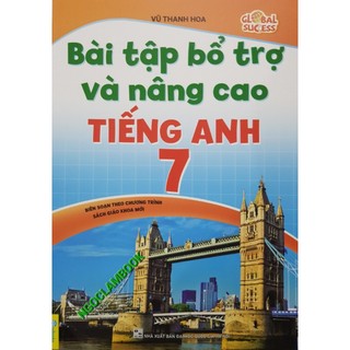 Sách - Bài tập bổ trợ và nâng cao Tiếng Anh 7 (Theo chương trình Tiếng Anh mới)