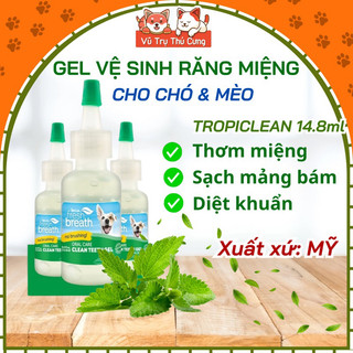 Gel làm sạch răng, thơm miệng cho Chó mèo Tropiclean Mỹ 14.8ml