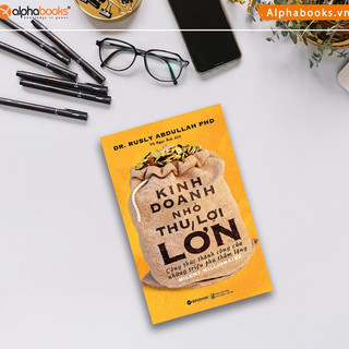 Sách > Kinh Doanh Nhỏ Thu Lợi Lớn - Công Thức Thành Công Của Những Triệu Phú Thầm Lặng (Alpha Books) (TB)