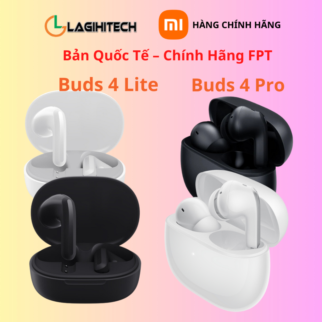 Tai nghe Redmi Buds 4 Lite / Buds 4 Pro Đen / Trắng Bản Quốc Tế - Chính hãng FPT