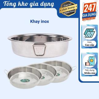 Khay inox tròn,khay bơ inox ,xửng tròn inox cao cấp - nhiều size