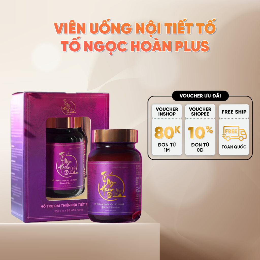 Tố Ngọc Hoàn Plus + Viên Uống Nội Tiết Dova Chính Hãng,Giúp Trắng Da - Sạch Nám Tàn Nhan - Sạch Mụn