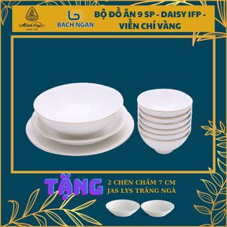 Bộ chén dĩa Minh Long cao cấp 9 sản phẩm  - Daisy IFP - Chỉ Vàng hàng đẹp, tặng quà, đãi khách