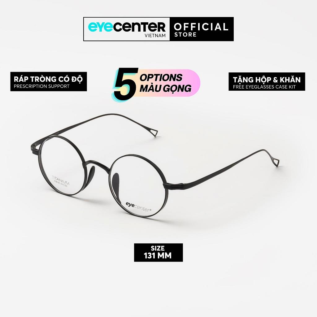 Gọng kính cận nam nữ chính hãng EYECENTER PRTI04 Titanium nhập khẩu by Eye Center Vietnam