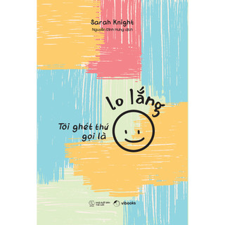 Sách - tôi ghét thứ gọi là lo lắng