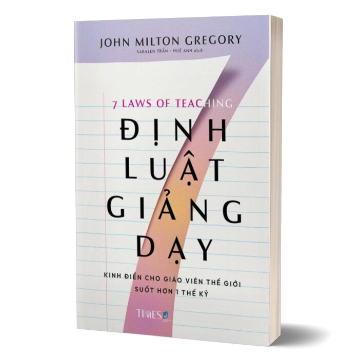 Sách 7 ĐỊNH LUẬT GIẢNG DẠY: Kinh điển dành cho giáo viên trên khắp thế giới hơn 1 thế kỷ