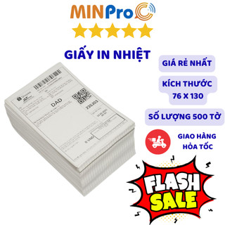 Giấy in nhiệt MINPRO tự dính 500 tờ khổ 76x130 in đơn hàng, mã vạch dùng cho máy in nhiệt W300, HPRT N41