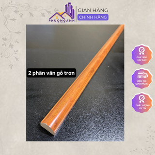 Phào 2cm vân gỗ trơn, phào chỉ tường cây dài 2.4m vân chuyển cắt đôi- Phương Anh Lux Decor