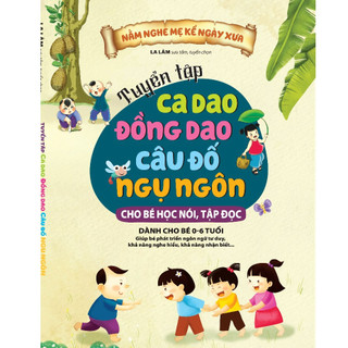 Sách - Tuyển Tập Ca Dao, Đồng Dao, Câu Đố Cho Bé Học Nói, Tập Đọc (VT)