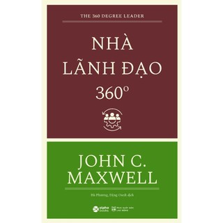 Sách - Nhà Lãnh Đạo 360 Độ (The 360° Leader - John C. Maxwell)
