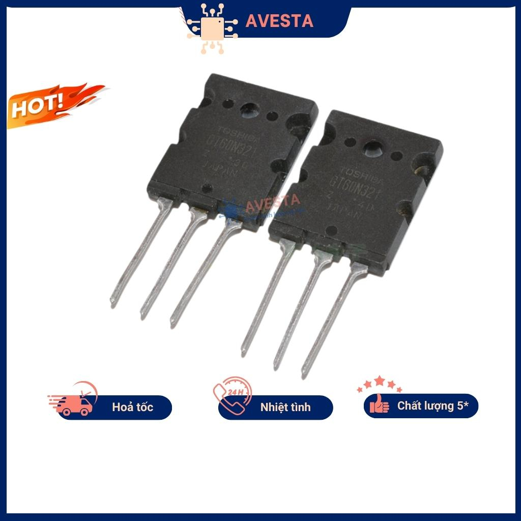 GT60N321 IGBT 60N321 60A 1000V tháo máy chất lượng tốt thay thế cho GT60M303 CT60AM Avesta.