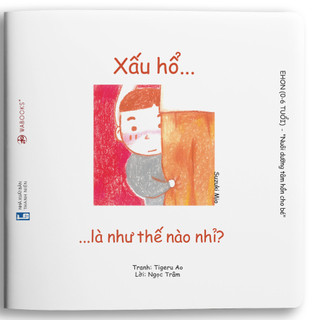 Sách - Xấu Hổ là như thế nào nhỉ - Ehon dành cho bé từ 0 - 6 tuổi