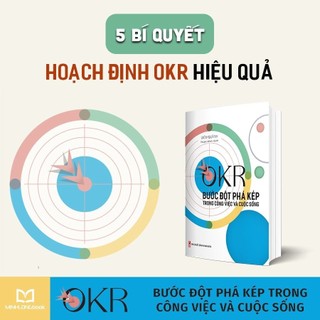 Sách: okr - bước đột phá kép trong công việc và cuộc sống