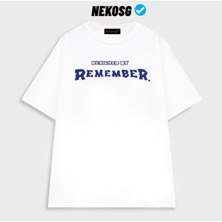 Áo thun tay lỡ form rộng Remember NEKOSG, áo phông form rộng Unisex ATL270
