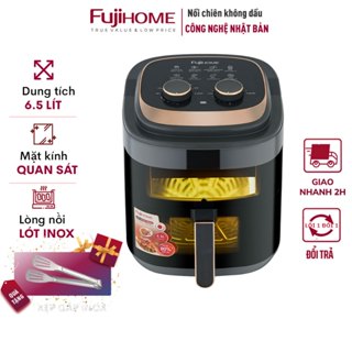 Nồi chiên không dầu 6.5L mặt kính Fujihome nhập khẩu, nồi chiên cơ chống dính cao cấp tự ngắt- bảo hành 18 tháng