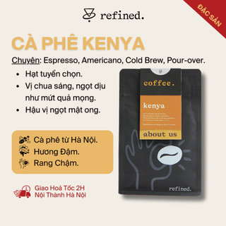 Cà phê đặc sản kenya hiệu refined. - vị chua dịu, hoa quả chín, mứt berries