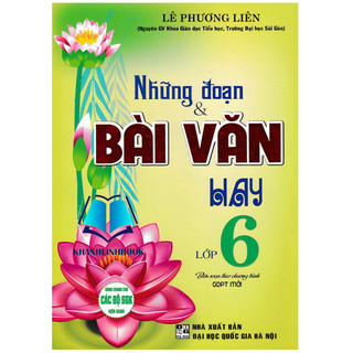 Sách - Những Đoạn Và Bài Văn Hay Lớp 6 (Chương Trình Giáo Dục Phổ Thông Mới)