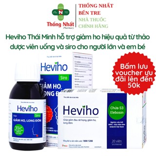 Heviho Thái Minh hỗ trợ giảm ho hiệu quả từ thảo dược viên uống và siro cho người lớn và em bé