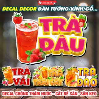 Decal Trà Vải, Trà Chanh  Trà Đào, Trà Dâu, Trà Tắc Chống Nước Trang Trí Dán Quán Trà Sữa, Cà Phê, Quán Ăn, Tủ Kính, Xe