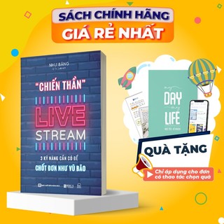 Sách chiến thần livestream: 3 kỹ năng cần có để chốt đơn như vũ bão - kinh nghiệm bán hàng livestream - bizbooks